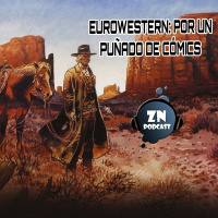 ZNPodcast #155 – Eurowestern: Por un puñado de cómics