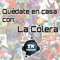 ZNP #Quedateencasa - La Cólera