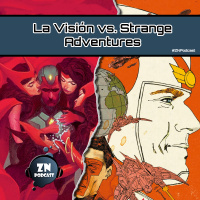 ZNPodcast #160 - Guerra de viñetas: La Visión vs. Strange Adventures