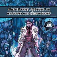 ZNPodcast #175 - Blade Runner. ¿Sueñan los androides con cómics indie?