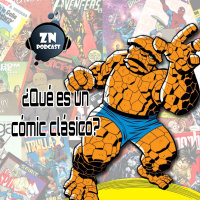ZNPodcast #146 - ¿Qué es un clásico? o ¡Ese cómic está sobrevalorado!