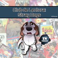 ZNP Club de Lectura - Stray Dogs, de Tony Fleecs, Trish Forstner, Brad Simpson y Lauren Perry