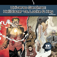 ZNPodcast #182 - Universo Sandman: Hellblazer vs. Locke amp Key