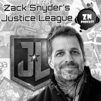 ZNPodcast #119 - Zack Snyders Justice League