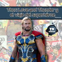 ZNPodcast #178 - Thor: Love and Thunder y el viaje del superhéroe
