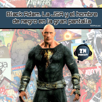 ZNPodcast #187 - Black Adam. La JSA y el Hombre de Negro en la gran pantalla