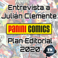 ZNPodcast #60 - Plan Editorial Panini Comics 2020 con Entrevista a Julián Clemente