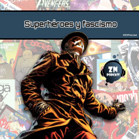 ZNPodcast #190 - Zona de Cañas: Superhéroes y fascismo