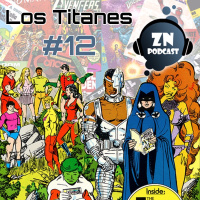 ZNPodcast #12 - Los Titanes: Comics y Serie de tv