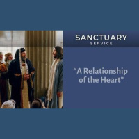 Sermon | A Relationship of the Heart