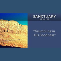 Sermon | Grumbling in His Goodness
