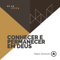 Conhecer E Permanecer Em Deus - Fábio Zimieski