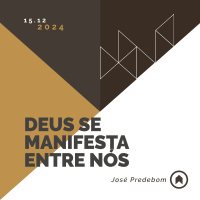 Deus Se Manifesta Entre Nós - José Predebom