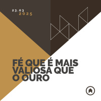 Fé Que É Mais Valiosa Que O Ouro