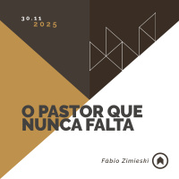 O Pastor Que Nunca Falta - Fábio Zimieski