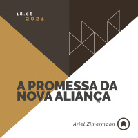 A Promessa Da Nova Aliança - Ariel Zimermann