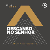 Descanso No Senhor - Michel Marchetti da Rosa