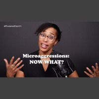 That’s a Microaggression! Now What?