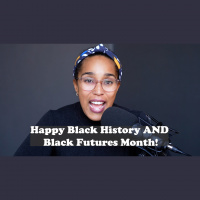 Happy Black History AND Black Futures Month!