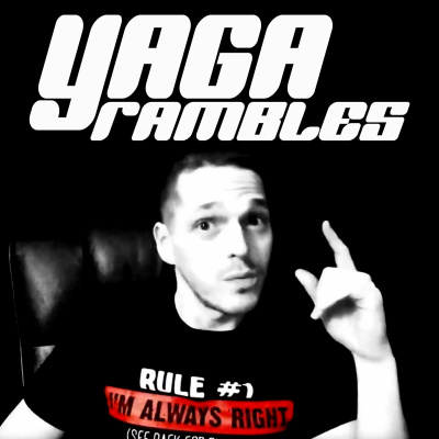 Yaga Rambles Podcast