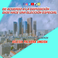 la elección Marcos 92-5/Edgar Calderon/Palabra Ungida