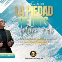 La piedad de Dios/Edgar Calderon /Palabra Ungida