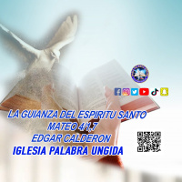 la guianza del Espiritu Santo Mateo 4/1,7/Edgar Calderon/Palabra Ungida