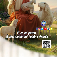 El es mi pastor /Edgar Calderon/ Palabra Ungida