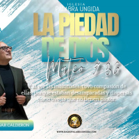 la piedad de Dios/Edgar Calderon /Palabra Ungida
