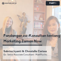 [Part 1] Pandangan ex-Konsultan tentang Marketing Zaman Now