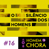 #016 - O Silêncio dos Homens part. Ismael dos Anjos e Luiza de Castro