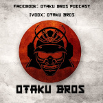 Otaku Bros Podcast