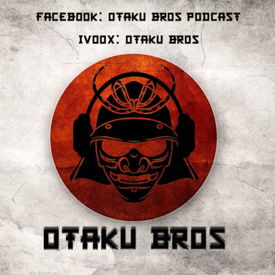 Otaku Bros Podcast