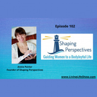 Episode 102 - Gained weight during Covid? Learn the best way to lose it with Annie Poirier of Shaping Perspectives