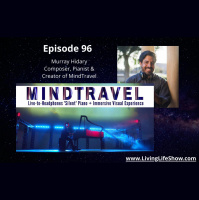 Episode 96 - MindTravel - A Transformative Musical Mindfulness Experience with Murray Hidary