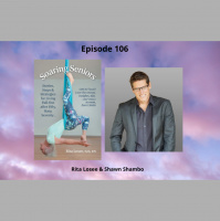 Episode 106 - Soaring Seniors  New Adventures - Rita Losee  Shawn Shambo