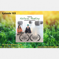 Episode 103 - The Art of Natural Healing with Naturopathic Doctors, Asia Muhammad  Krishna Muhammad