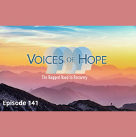 Voices of Hope: The Rugged Road to Recovery - Episode 141