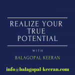 Realize Your True Potential With Balagopal Keeran
