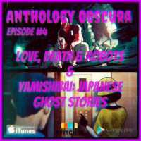 Love, Death  Robots and Yamishibai: Japanese Ghost Stories