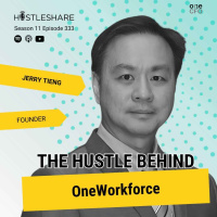 Jerry Tieng - The Hustle Behind OneWorkforce