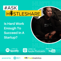 #AskHustleshare 1 - Is Hard Work Enough To Succeed In A Startup?