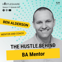 Ben Alderson - The Hustle Behind BA Mentor