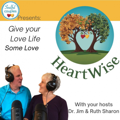 Soulful Couples: Give Your Love Life Some Love With Dr. Jim And Ruth Sharon