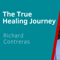 The True Healing Journey - Live Interview With Richard Contreras