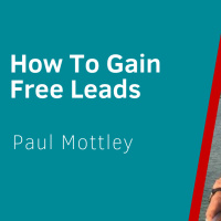How To Gain Free Leads - Interview With Paul Mottley