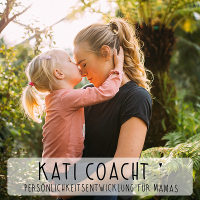 Kati Coacht - Persönlichkeitsentwicklung Für Mamas