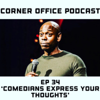 Corner Office Podcast Ep 34 | Comedians Express Your Thoughts