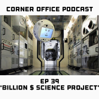 Corner Office Podcast Ep 39 | Billion $ Science Project