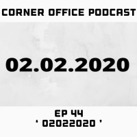 Corner Office Podcast Ep 44 | 02022020